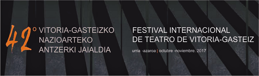42nd Edition of the Vitoria-Gasteiz International Theater Festival